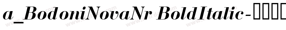 a_BodoniNovaNr BoldItalic字体转换